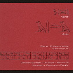 ニコラウス・アーノンクール ウィーン・フィルハーモニー管弦楽団 クリスティーナ・ガイヤルド＝ドマス オリガ・ボロディナ ヴィンチェンツォ・ラ・スコーラ トーマス・ハンプソン マッティ・サルミネン ラースロー・ポルガル「ヴェルディ：歌劇「アイーダ」」
