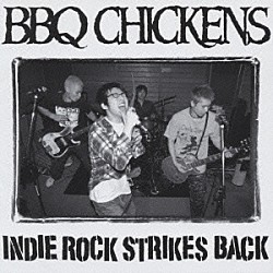 ＢＢＱ　ＣＨＩＣＫＥＮＳ「ＩＮＤＩＥ　ＲＯＣＫ　ＳＴＲＩＫＥＳ　ＢＡＣＫ」