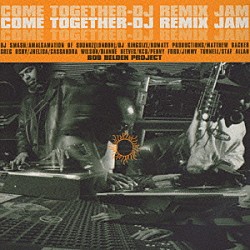 ボブ・ベルデン・リミックス・プロジェクト「ＣＯＭＥ　ＴＯＧＥＴＨＥＲ－ＤＪ　ＲＥＭＩＸ　ＪＡＭ」