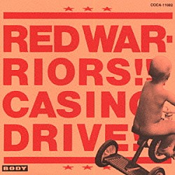 ＲＥＤ　ＷＡＲＲＩＯＲＳ「ＣＡＳＩＮＯ　ＤＲＩＶＥ」