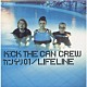 ＫＩＣＫ　ＴＨＥ　ＣＡＮ　ＣＲＥＷ「カンケリ０１／ＬＩＦＥＬＩＮＥ」