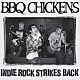 ＢＢＱ　ＣＨＩＣＫＥＮＳ「ＩＮＤＩＥ　ＲＯＣＫ　ＳＴＲＩＫＥＳ　ＢＡＣＫ」