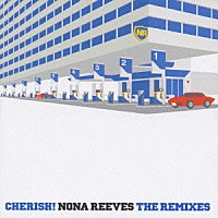 ＮＯＮＡ　ＲＥＥＶＥＳ「 ＣＨＥＲＩＳＨ！　ＮＯＮＡ　ＲＥＥＶＥＳ　ＴＨＥ　ＲＥＭＩＸＥＳ」