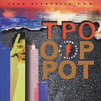 ｆｕｎｋ　ｏｒｃｈｅｓｔｒａ　Ｔ．Ｐ．Ｏ．「 Ｔ．Ｐ．Ｏ」