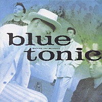 ＢＬＵＥ　ＴＯＮＩＣ「 Ｍｏｏｄｓ　ｆｏｒ　Ｍｏｄｅｒｎ」