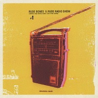 ＲＵＤＥ　ＢＯＮＥＳ「 ６．ＲＵＤＥ　ＲＡＤＩＯ　ＳＨＯＷ　＃１」