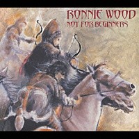 ロニー・ウッド「 ノット・フォー・ビギナーズ」