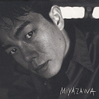 宮沢和史「 ＭＩＹＡＺＡＷＡ」