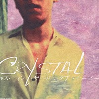 ＣＲＹＳＴＡＬ「 ＫＩＳＳ　ＩＮ　ＴＨＥ　ＢＡＴＨＴＵＢ　ＥＰ」