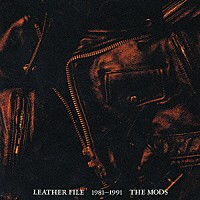 ＴＨＥ　ＭＯＤＳ「 ＬＥＡＴＨＥＲ　ＦＩＬＥ　１９８１－１９９１」