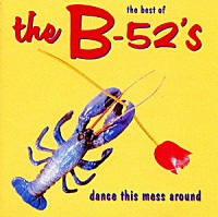 Ｔｈｅ　Ｂ－５２’ｓ「 ベスト・オブ　ＴＨＥ　Ｂ－５２’ｓ」