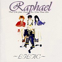 Ｒａｐｈａｅｌ「 ＬＩＬＡＣ－Ｓｅｃｏｎｄ　Ｅｄｉｔｉｏｎ－」