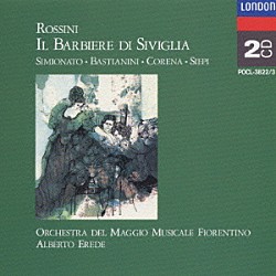 アルベルト・エレーデ ジュリエッタ・シミオナート フィレンツェ五月祭管弦楽団 エットーレ・バスティアニーニ「ロッシーニ：歌劇「セビリアの理髪師」全曲」
