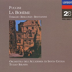 トゥリオ・セラフィン レナータ・テバルディ ローマ聖チェチーリア音楽院管弦楽団「プッチーニ：歌劇「ボエーム」全曲」