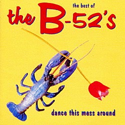 Ｔｈｅ　Ｂ－５２’ｓ「ベスト・オブ　ＴＨＥ　Ｂ－５２’ｓ」