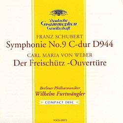 ヴィルヘルム・フルトヴェングラー シューベルト ウェーバー「シューベルト：交響曲第９番「ザ・グレート」｜ウェーバー：「魔弾の射手」序曲《フルトヴェングラー・エディション》」