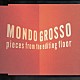 ＭＯＮＤＯ　ＧＲＯＳＳＯ「Ｐｉｅｃｅｓ　ｆｒｏｍ　ｔｈｅ　ｅｄｉｔ」