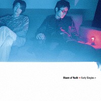 ブルーム・オブ・ユース「 Ｅａｒｌｙ　Ｓｉｎｇｌｅｓ　＋」