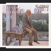 ＭＯＮＤＯ　ＧＲＯＳＳＯ「 ＬＩＦＥ」