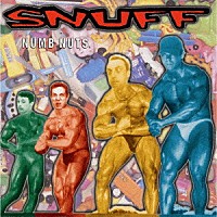 スナッフ「 ＮＵＭＢ　ＮＵＴＳ」