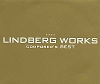 ＬＩＮＤＢＥＲＧ「 ＬＩＮＤＢＥＲＧ　ＷＯＲＫＳ～ＣＯＭＰＯＳＥＲ’Ｓ　ＢＥＳＴ」