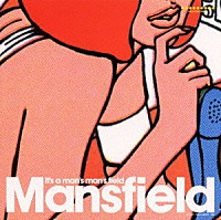 Ｍａｎｓｆｉｅｌｄ「 イッツ・ア・マンズ・マンズ・フィールド」