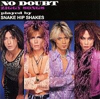 ＳＮＡＫＥ　ＨＩＰ　ＳＨＡＫＥＳ「 ＮＯ　ＤＯＵＢＴ　ＺＩＧＧＹ　ＳＯＮＧＳ」