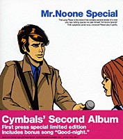 シンバルズ「 Ｍｒ．Ｎｏｏｎｅ　Ｓｐｅｃｉａｌ」