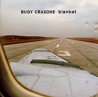 ＢＵＧＹ　ＣＲＡＸＯＮＥ「 ｂｌａｎｋｅｔ」