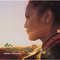 嶋野百恵「 Ｊｒ．　Ｂｕｔｔｅｒｆｌｙ」