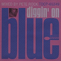 ピート・ロック「 ＤＩＧＧＩＮ′　ＯＮ　ＢＬＵＥ　ｍｉｘｅｄ　ｂｙ　ピート・ロック」