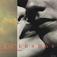 氷室京介「 ＬＯＶＥＲ’Ｓ　ＤＡＹ－ｄｏｕｂｌｅ　ｈａｐｐｉｎｅｓｓ－」