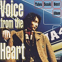 鈴木トオル「 Ｖｏｉｃｅ　ｆｒｏｍ　ｔｈｅ　Ｈｅａｒｔ」