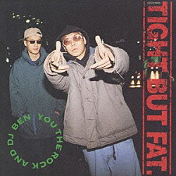 ＹＯＵ　ＴＨＥ　ＲＯＣＫ　＆　ＤＪ　ＢＥＮ「タイト　バット　ファット」