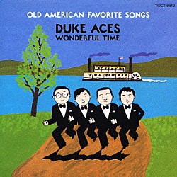 デュークエイセス「ワンダフル・タイム　ＯＬＤ　ＡＭＥＲＩＣＡＮ　ＦＡＶＯＲＩＴＥ　ＳＯＮＧＳ」