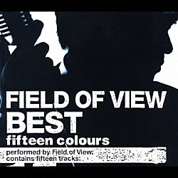 ＦＩＥＬＤ　ＯＦ　ＶＩＥＷ「ＦＩＥＬＤ　ＯＦ　ＶＩＥＷ　ＢＥＳＴ　ｆｉｆｔｅｅｎ　ｃｏｌｏｕｒｓ」