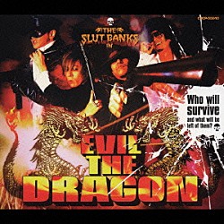 ＴＨＥ　ＳＬＵＴ　ＢＡＮＫＳ「ＥＶＩＬ　ＴＨＥ　ＤＲＡＧＯＮ　死霊遊戯」