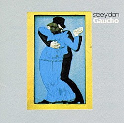 スティーリー・ダン「ガウチョ」