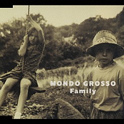 ＭＯＮＤＯ　ＧＲＯＳＳＯ「Ｆａｍｉｌｙ」