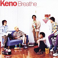 Ｋｅｎｏ「 Ｂｒｅａｔｈｅ」