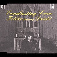 Ｆｏｌｄｅｒ「 Ｅｖｅｒｌａｓｔｉｎｇ　Ｌｏｖｅ」