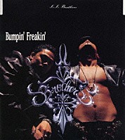 Ｌ．Ｌ　ＢＲＯＴＨＥＲＳ「 Ｂｕｍｐｉｎ’　Ｆｒｅａｋｉｎ’」