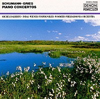 ミシェル・ダルベルト「 グリーグ，シューマン：ピアノ協奏曲イ短調《ザ・クラシック　１２００－（３５）》」