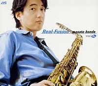 本田雅人「 Ｒｅａｌ－Ｆｕｓｉｏｎ」