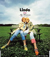 Ｌｉｎｄａ「 Ｍｙ　Ｈｅａｖｅｎ～Ｒｏｃｋ’ｎ’Ｒｏｌｌ　Ｈｅａｖｅｎ～」