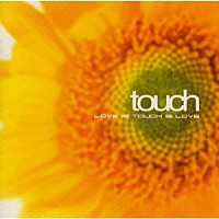 （オムニバス）「 ｔｏｕｃｈ～ＬＯＶＥ　ＩＳ　ＴＯＵＣＨ　ＩＳ　ＬＯＶＥ」