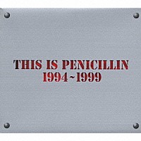 ＰＥＮＩＣＩＬＬＩＮ「 ＴＨＩＳ　ＩＳ　ＰＥＮＩＣＩＬＬＩＮ　１９９４～１９９９」