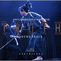 （オリジナル・サウンドトラック）「 演劇集団キャラメルボックス１９９９サマーツアー「ＴＲＵＴＨ」Ｓｏｕｎｄ　Ｔｒａｃｋ」