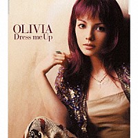 ＯＬＩＶＩＡ「 Ｄｒｅｓｓ　ｍｅ　Ｕｐ」