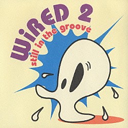 （オムニバス） Ｓ．Ｐ．Ｃ． ＩＮＮＯＳＥＮＣＥ ＣＵＥＺＥＲＯ ＣＯ－ＫＥＹ ＬＩＢＲＯ 嶋野百恵 ＤＪ　ＦＵＭＩＹＡ「ＷｉＲＥＤ　２　ｓｔｉｌｌ　ｉｎ　ｔｈｅ　ｇｒｏｏｖｅ」